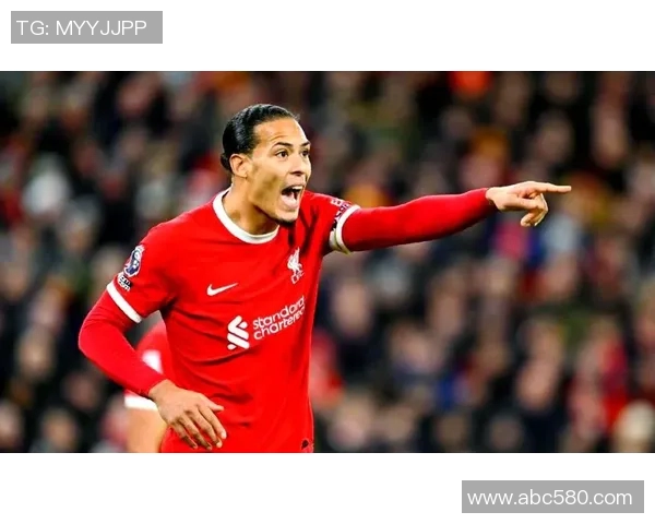 范戴克的传奇之路：从默默无闻到足坛巨星的蜕变与辉煌